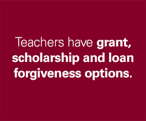 Teachers have grant, scholarship, and loan forgiveness option. Quote block.