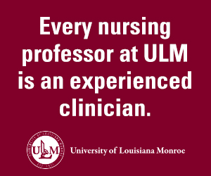 Every nursing professor at ULM is an experienced clinician. Quote block.